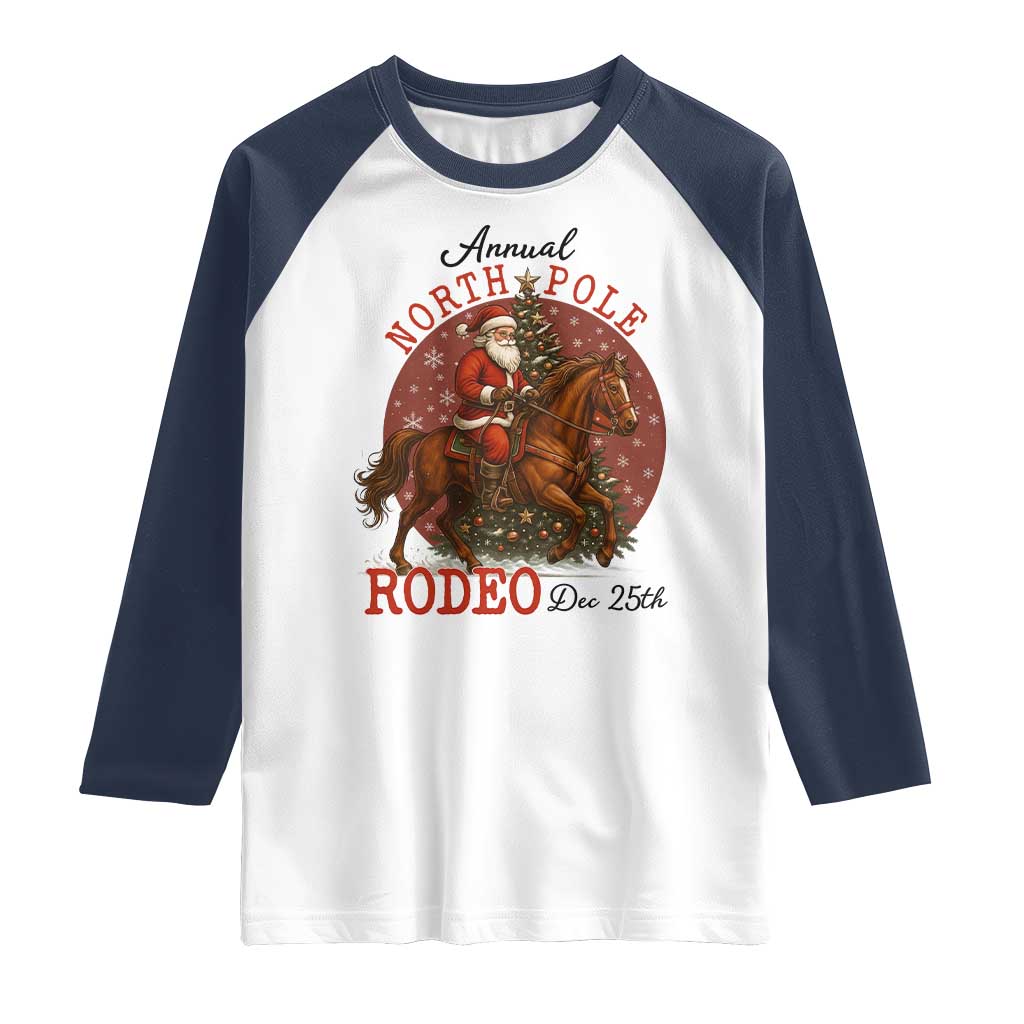 Cowboy Santa Christmas Raglan Shirt Annual North Pole Rodeo Dec 25th TS14 White Navy Print Your Wear