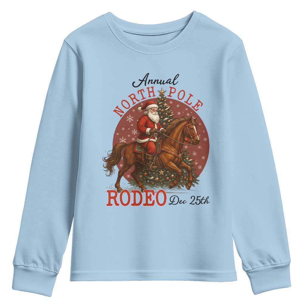 Cowboy Santa Christmas Youth Sweatshirt Annual North Pole Rodeo Dec 25th TS14 Light Blue Print Your Wear