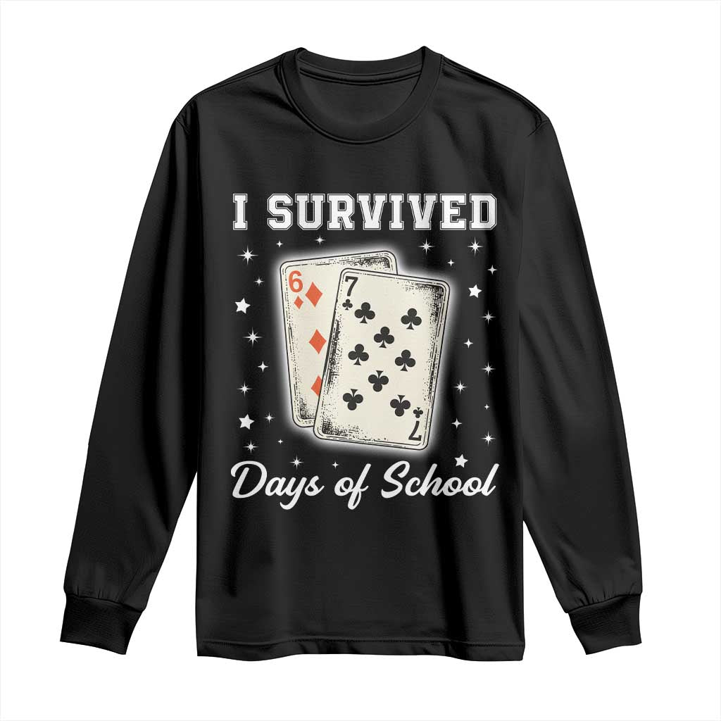 I Survived 67 Days Of School Long Sleeve Shirt Playing Cards Meme TS14 Black Print Your Wear
