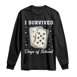 I Survived 67 Days Of School Long Sleeve Shirt Playing Cards Meme TS14 Black Print Your Wear