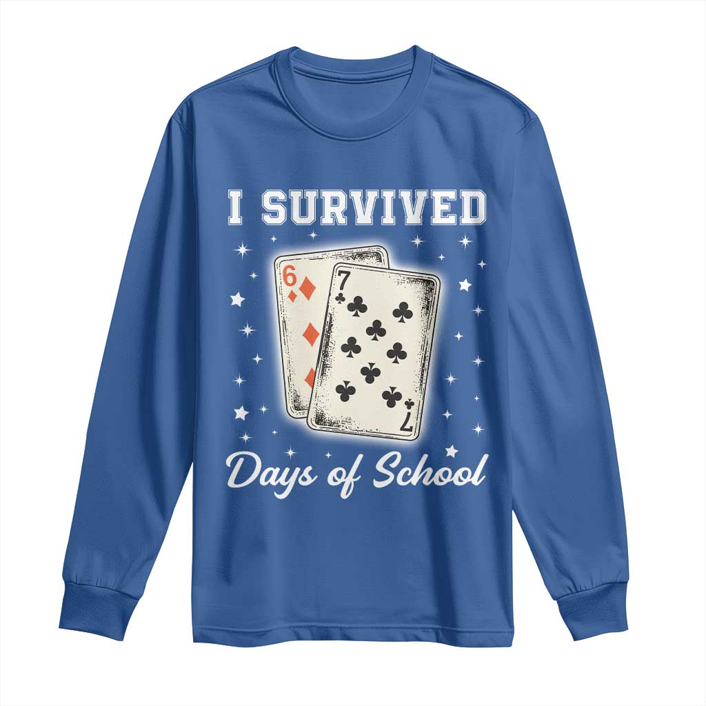 I Survived 67 Days Of School Long Sleeve Shirt Playing Cards Meme TS14 Royal Blue Print Your Wear