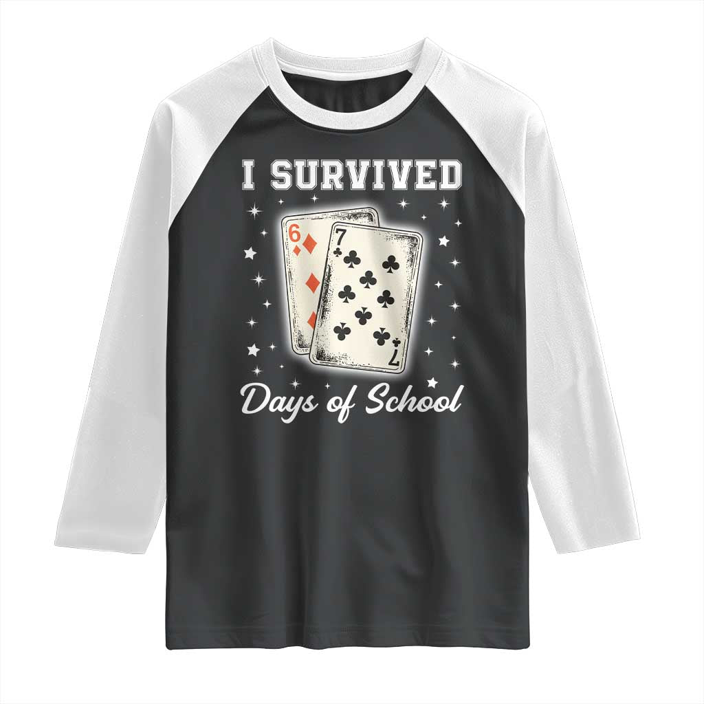 I Survived 67 Days Of School Raglan Shirt Playing Cards Meme TS14 Black White Print Your Wear