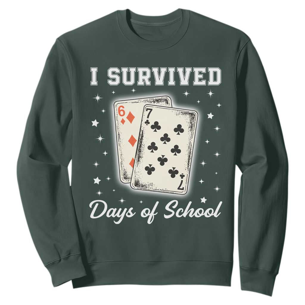 I Survived 67 Days Of School Sweatshirt Playing Cards Meme TS14 Dark Forest Green Print Your Wear