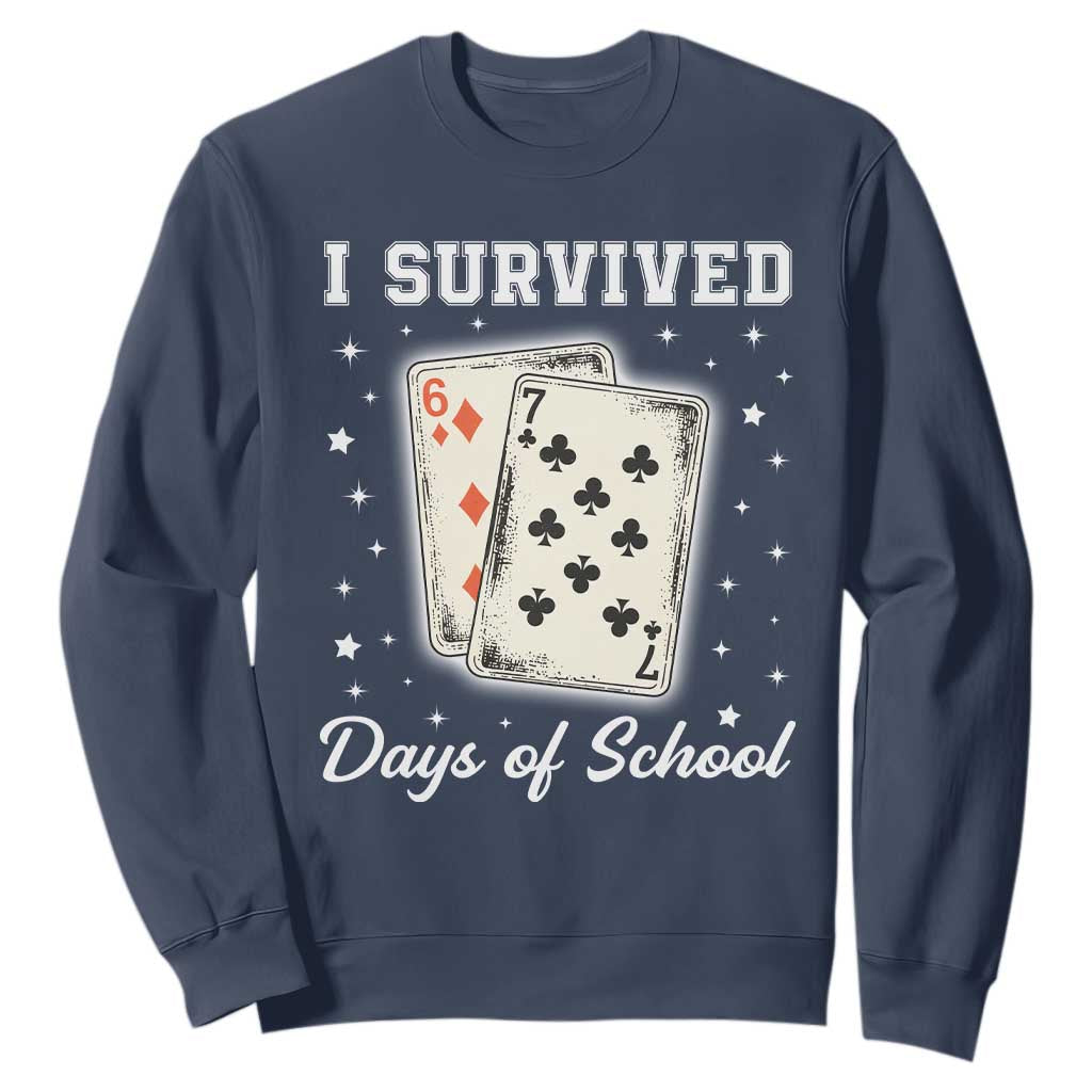 I Survived 67 Days Of School Sweatshirt Playing Cards Meme TS14 Navy Print Your Wear