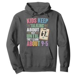 67 Six Seven Meme Hoodie Kids Keep Talking About 6-7 Wait Until They Learn 9-5 TS14 Dark Heather Print Your Wear