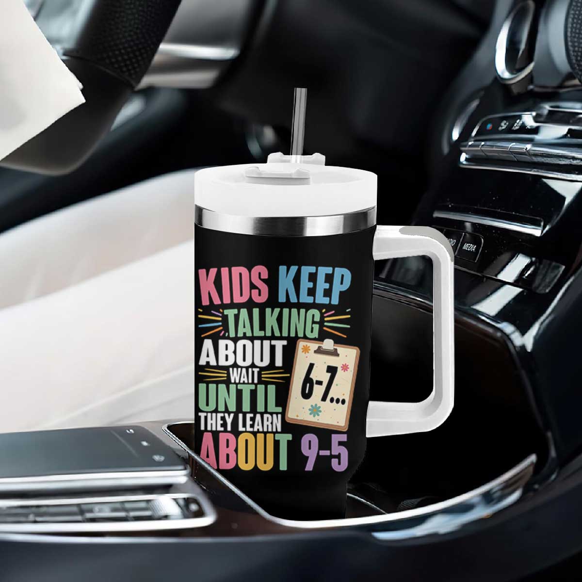 67 Six Seven Meme Tumbler With Handle Kids Keep Talking About 6-7 Wait Until They Learn 9-5 TS14 Print Your Wear
