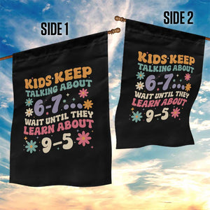 Kids Keep Talking About 6-7 Meme Garden Flag Funny Teacher 9-5 Humor TS14 Print Your Wear