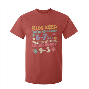 Kids Keep Talking About 6-7 Meme T Shirt For Kid Funny Teacher 9-5 Humor TS14 Red Print Your Wear