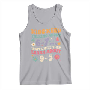 Kids Keep Talking About 6-7 Meme Tank Top Funny Teacher 9-5 Humor TS14 Athletic Heather Print Your Wear