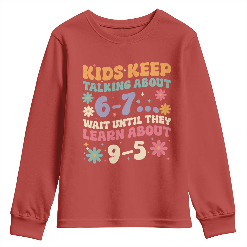 Kids Keep Talking About 6-7 Meme Youth Sweatshirt Funny Teacher 9-5 Humor TS14 Red Print Your Wear