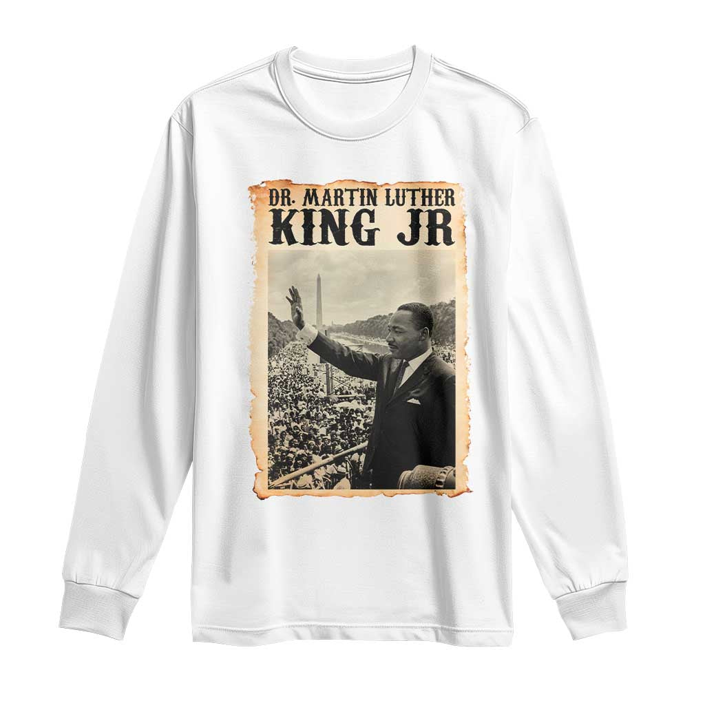 Martin Luther King Jr MLK Day Long Sleeve Shirt TS14 White Print Your Wear