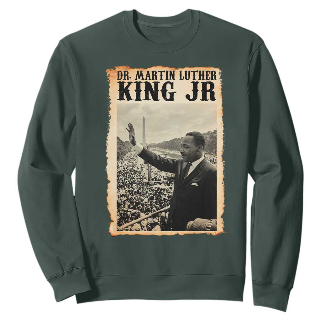 Martin Luther King Jr MLK Day Sweatshirt TS14 Dark Forest Green Print Your Wear
