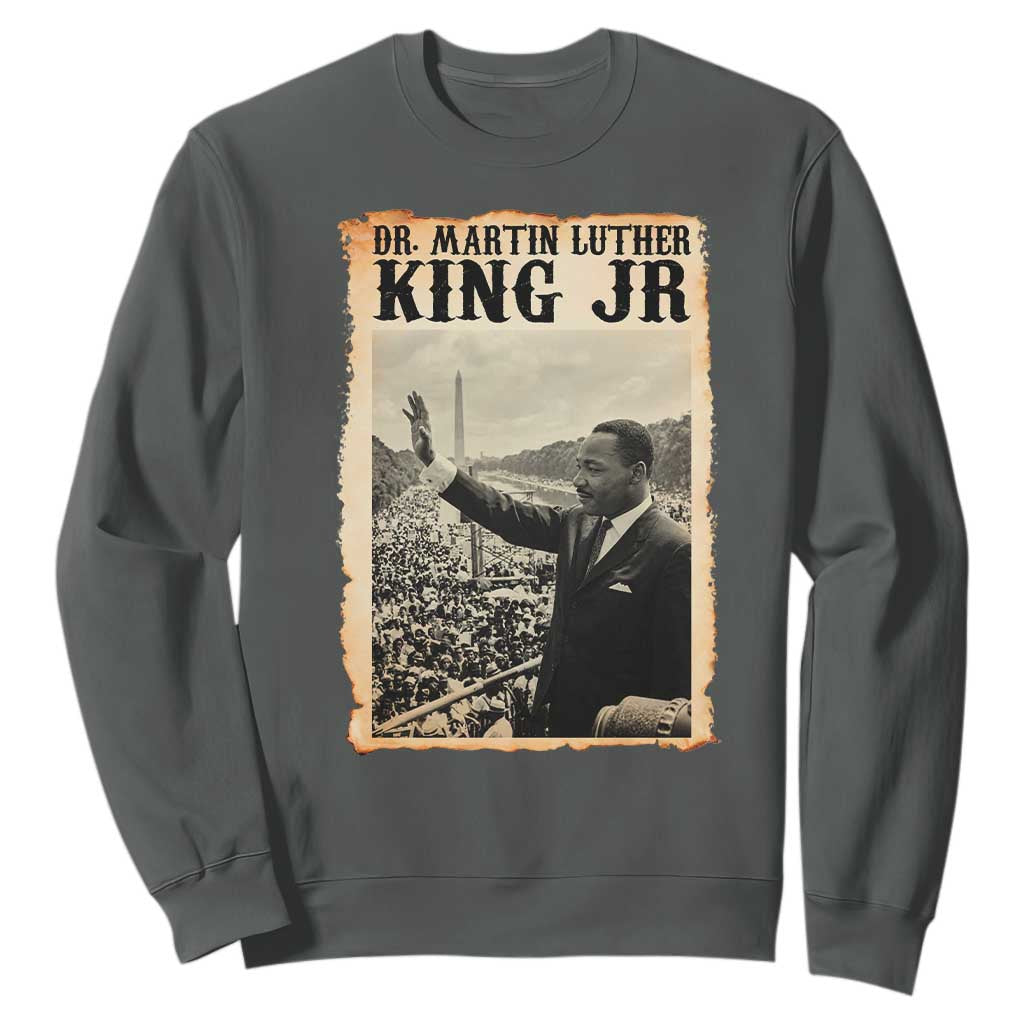 Martin Luther King Jr MLK Day Sweatshirt TS14 Dark Heather Print Your Wear
