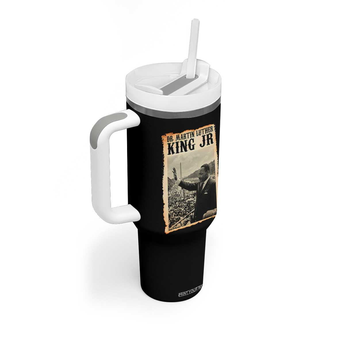 Martin Luther King Jr MLK Day Tumbler With Handle TS14 Print Your Wear