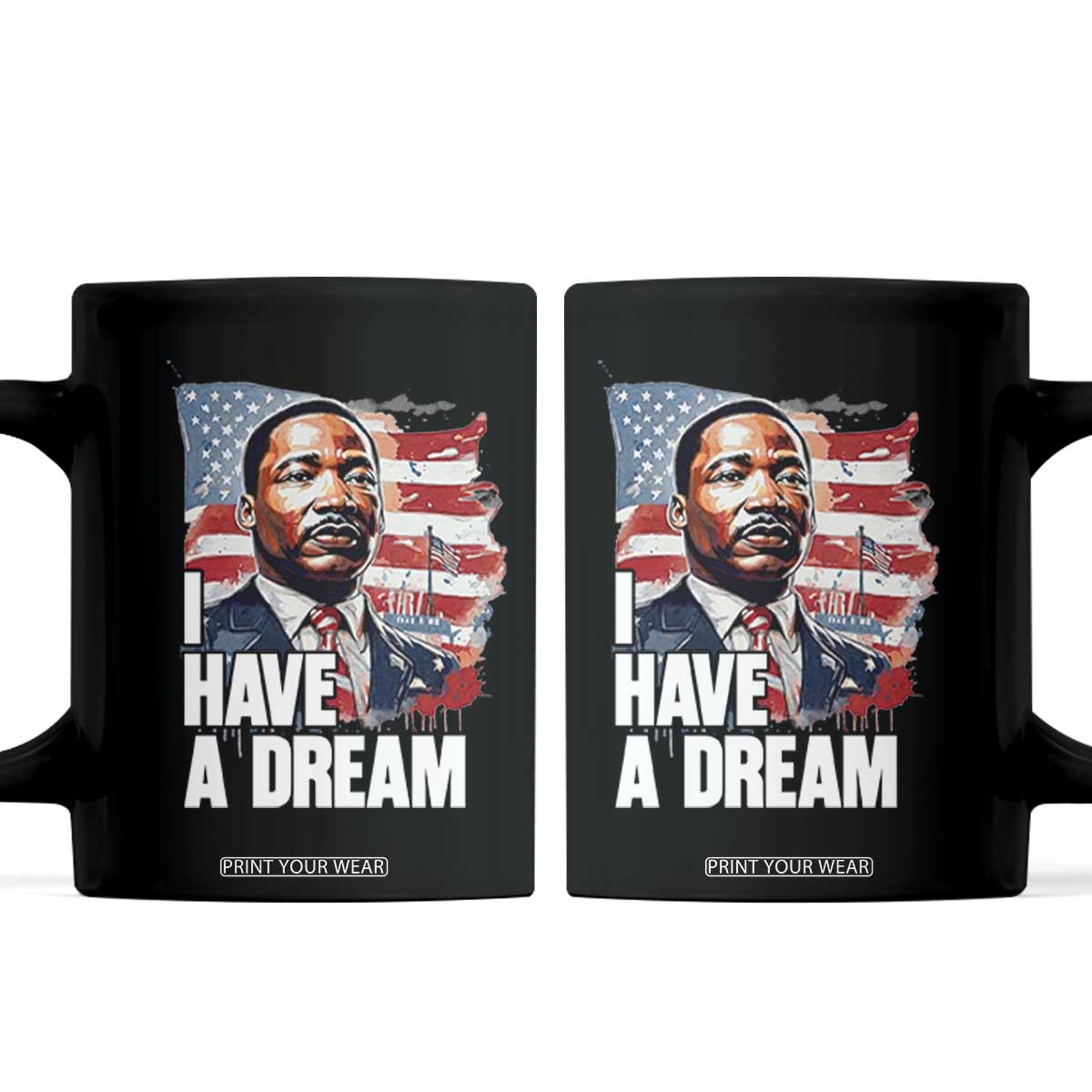 Martin Luther King Jr Coffee Mug I Have A Dream TS14 Black Print Your Wear