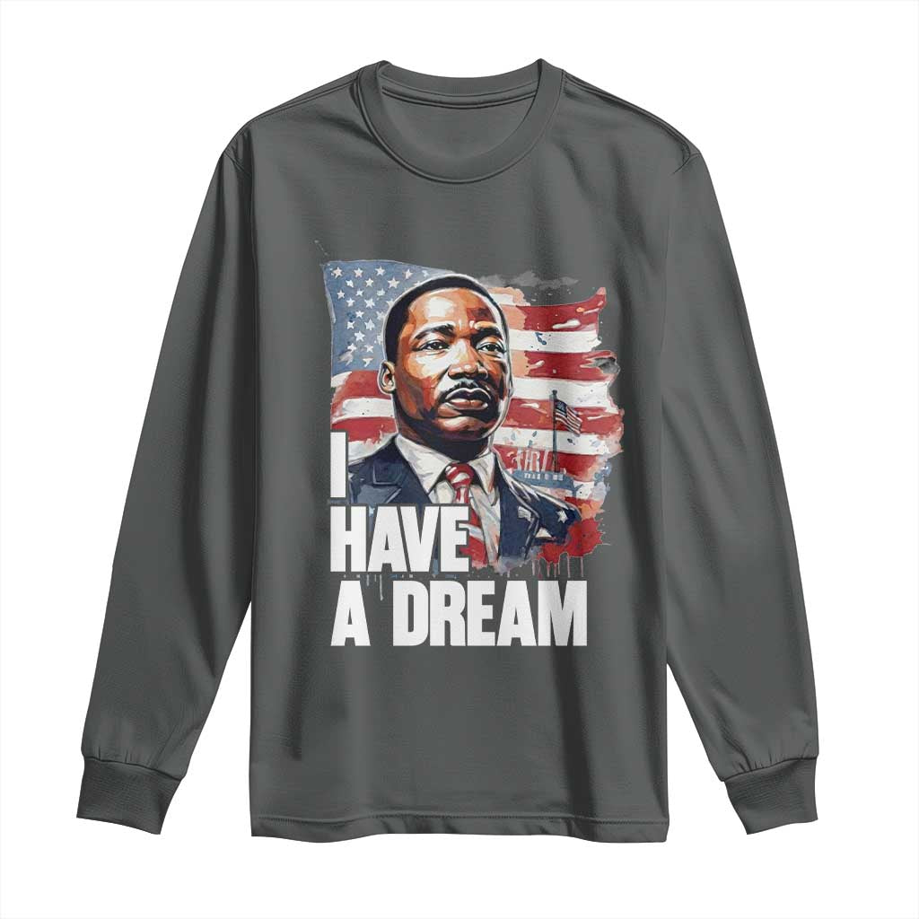Martin Luther King Jr Long Sleeve Shirt I Have A Dream TS14 Dark Heather Print Your Wear