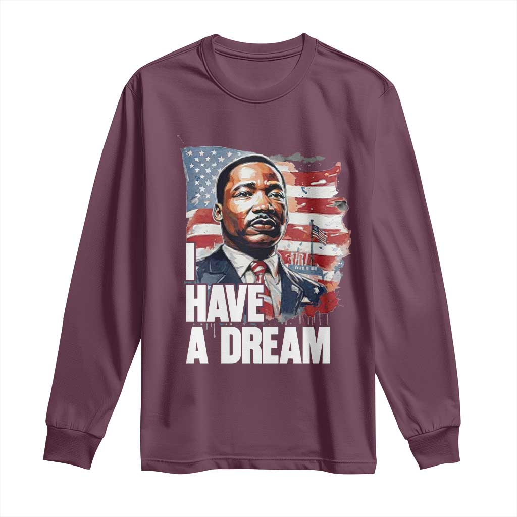 Martin Luther King Jr Long Sleeve Shirt I Have A Dream TS14 Maroon Print Your Wear