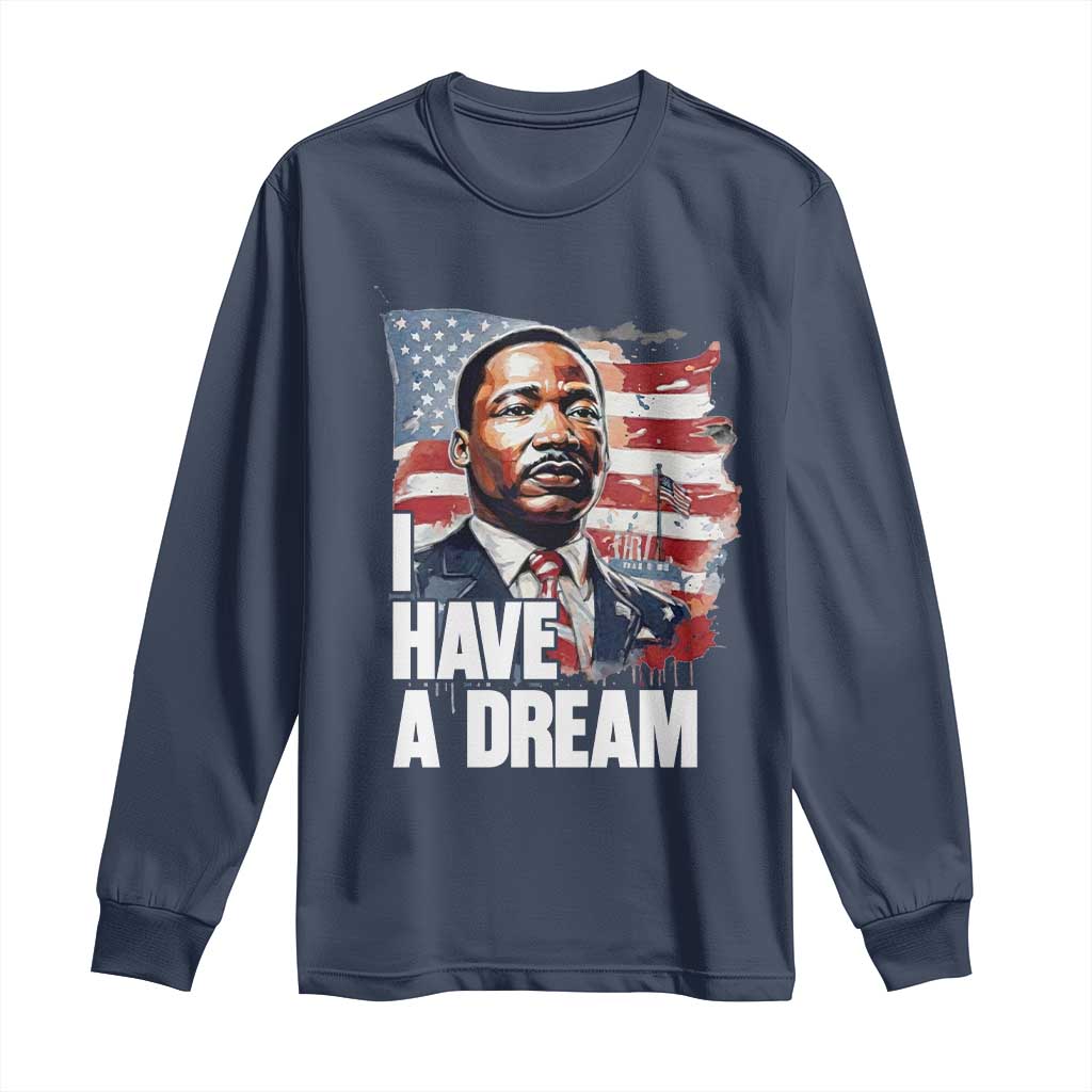 Martin Luther King Jr Long Sleeve Shirt I Have A Dream TS14 Navy Print Your Wear