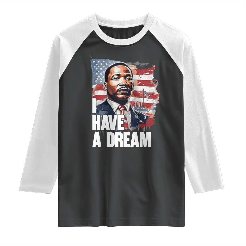 Martin Luther King Jr Raglan Shirt I Have A Dream TS14 Black White Print Your Wear