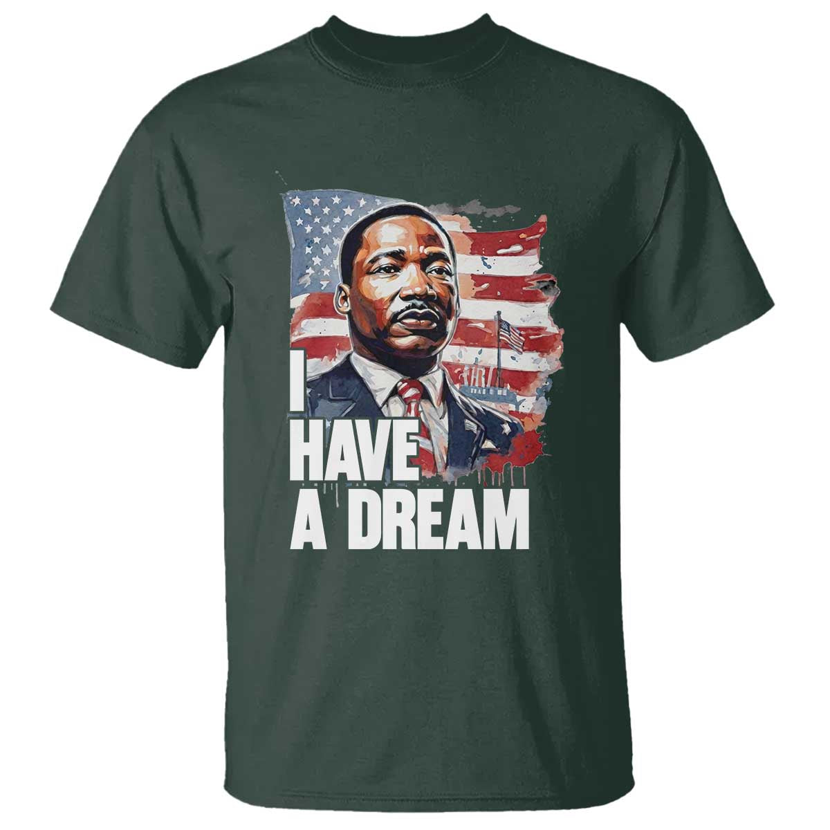 Martin Luther King Jr T Shirt I Have A Dream TS14 Dark Forest Green Print Your Wear