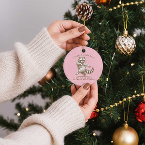 Funny Raccoon Sarcastic Ceramic Ornament I Might Be Laid Back But I Can Lean Forward Real Quick TS14 1pc Light Pink Print Your Wear