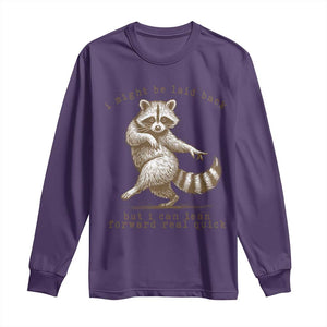 Funny Raccoon Sarcastic Long Sleeve Shirt I Might Be Laid Back But I Can Lean Forward Real Quick TS14 Purple Print Your Wear
