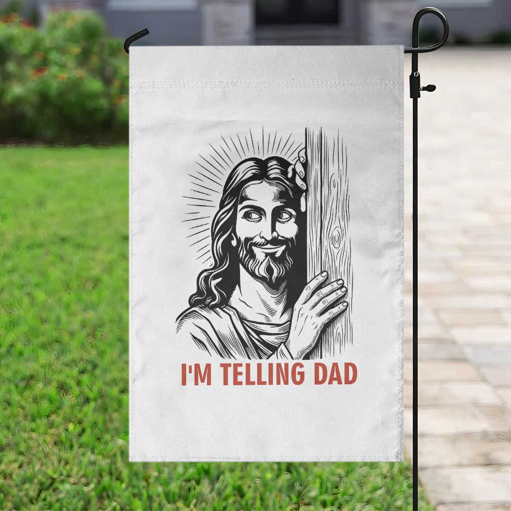 Funny Jesus Christian Meme Garden Flag I Am Telling Dad TS14 Print Your Wear