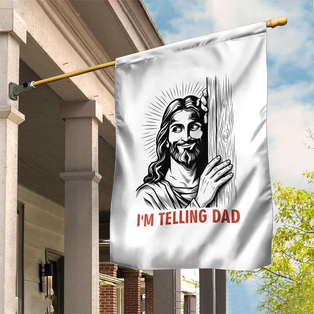 Funny Jesus Christian Meme Garden Flag I Am Telling Dad TS14 Print Your Wear