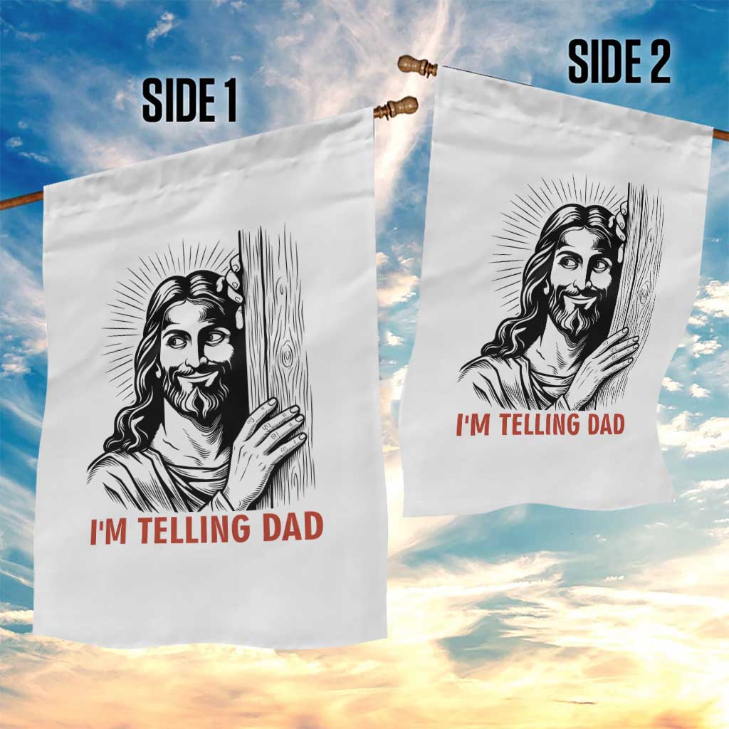Funny Jesus Christian Meme Garden Flag I Am Telling Dad TS14 Print Your Wear