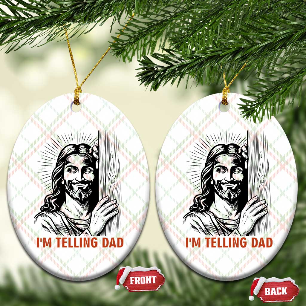 Funny Jesus Christian Meme Ceramic Ornament I Am Telling Dad TS14 Print Your Wear
