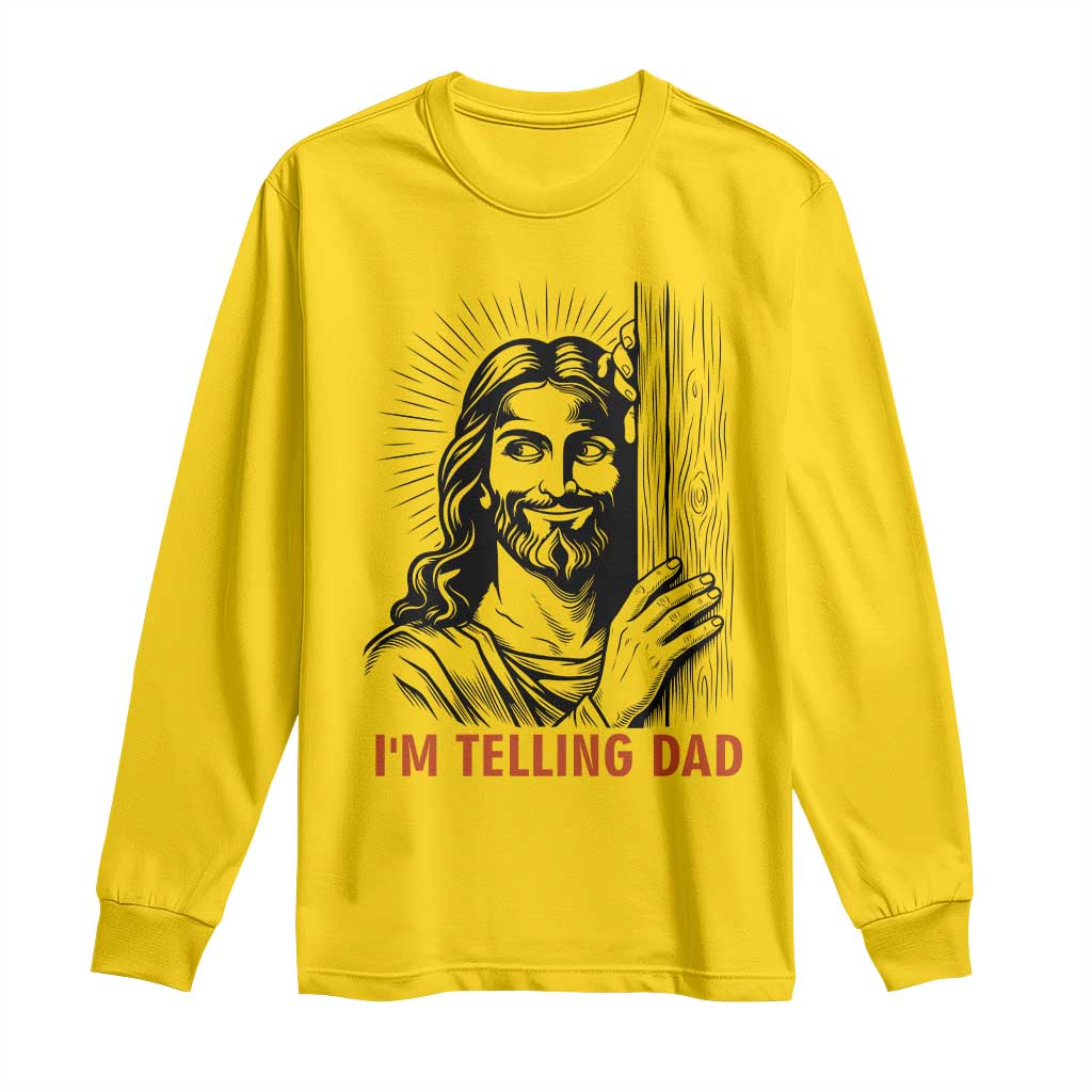 Funny Jesus Christian Meme Long Sleeve Shirt I Am Telling Dad TS14 Daisy Print Your Wear