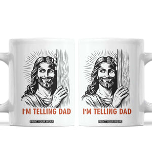Funny Jesus Christian Meme Coffee Mug I Am Telling Dad TS14 White Print Your Wear