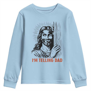Funny Jesus Christian Meme Youth Sweatshirt I Am Telling Dad TS14 Light Blue Print Your Wear