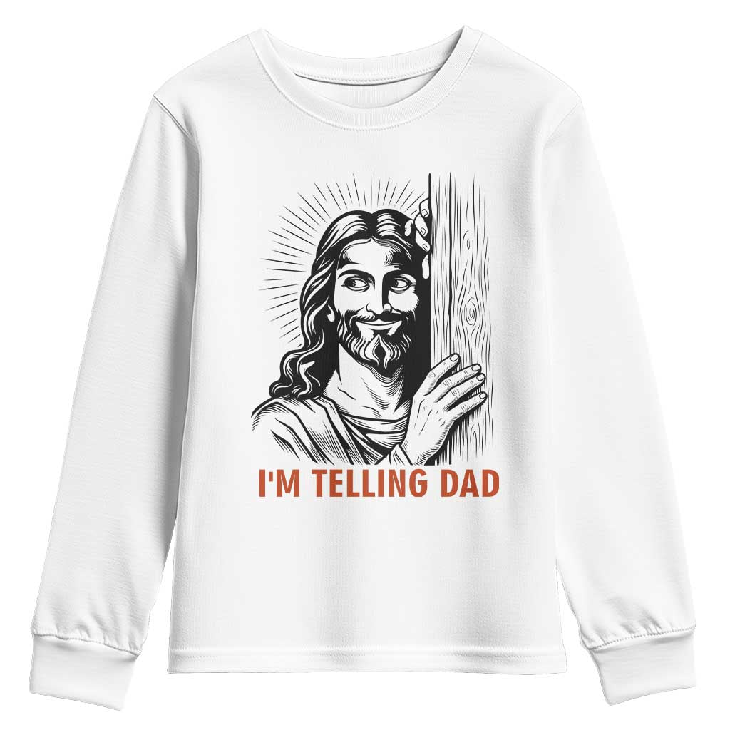 Funny Jesus Christian Meme Youth Sweatshirt I Am Telling Dad TS14 White Print Your Wear