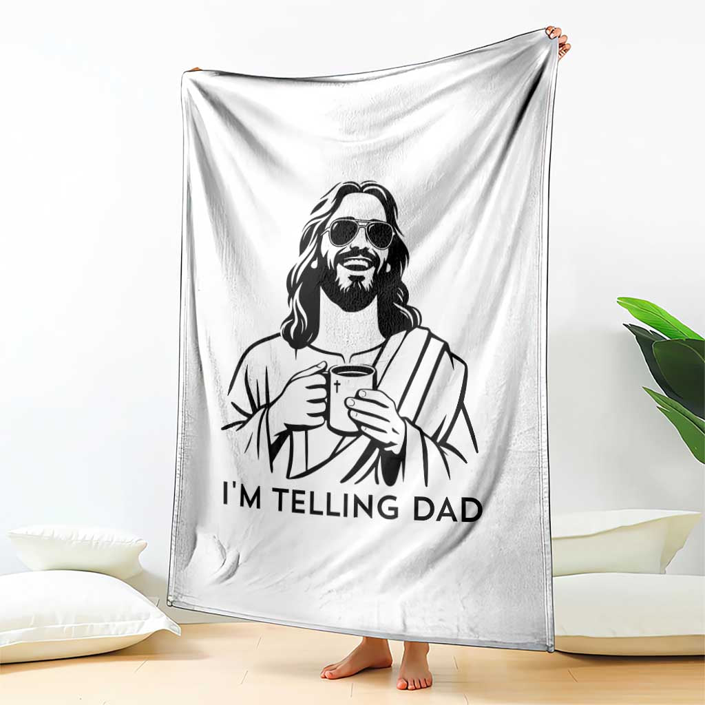 Funny Jesus Meme Throw Blanket I Am Telling Dad TS14 Print Your Wear