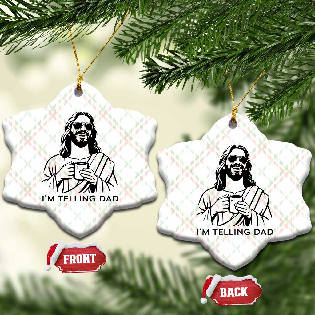 Funny Jesus Meme Ceramic Ornament I Am Telling Dad TS14 Print Your Wear