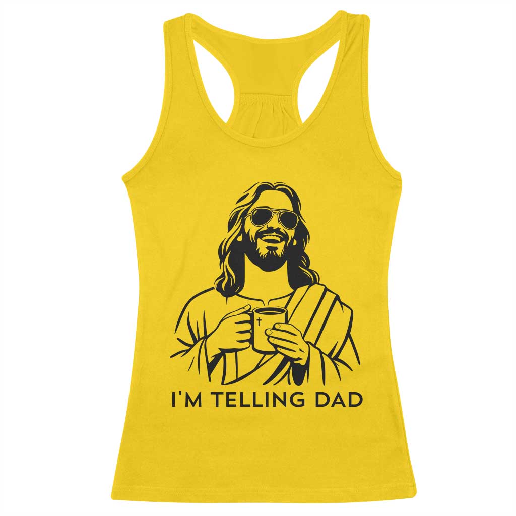 Funny Jesus Meme Racerback Tank Top I Am Telling Dad TS14 Daisy Print Your Wear
