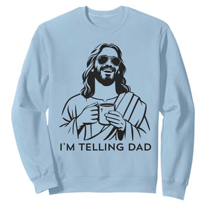 Funny Jesus Meme Sweatshirt I Am Telling Dad TS14 Light Blue Print Your Wear