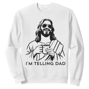 Funny Jesus Meme Sweatshirt I Am Telling Dad TS14 White Print Your Wear