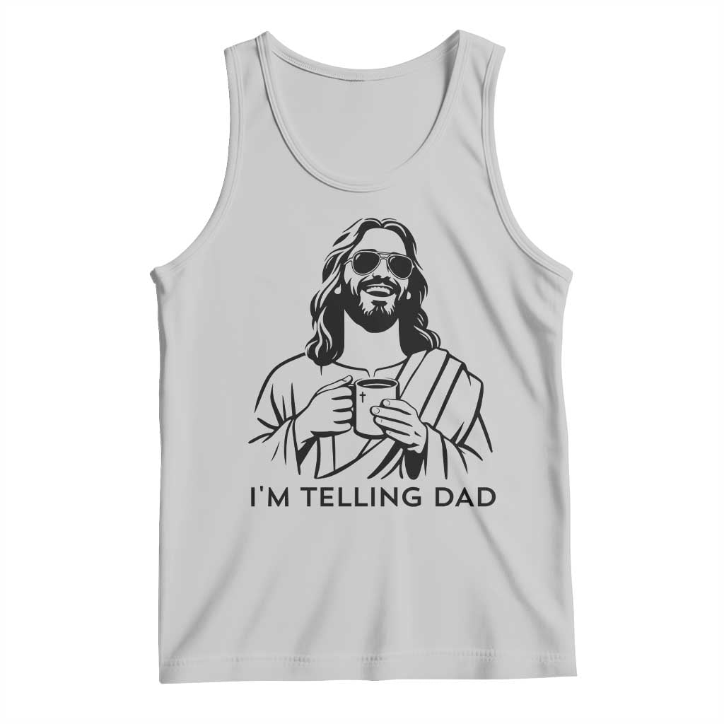 Funny Jesus Meme Tank Top I Am Telling Dad TS14 Ash Print Your Wear