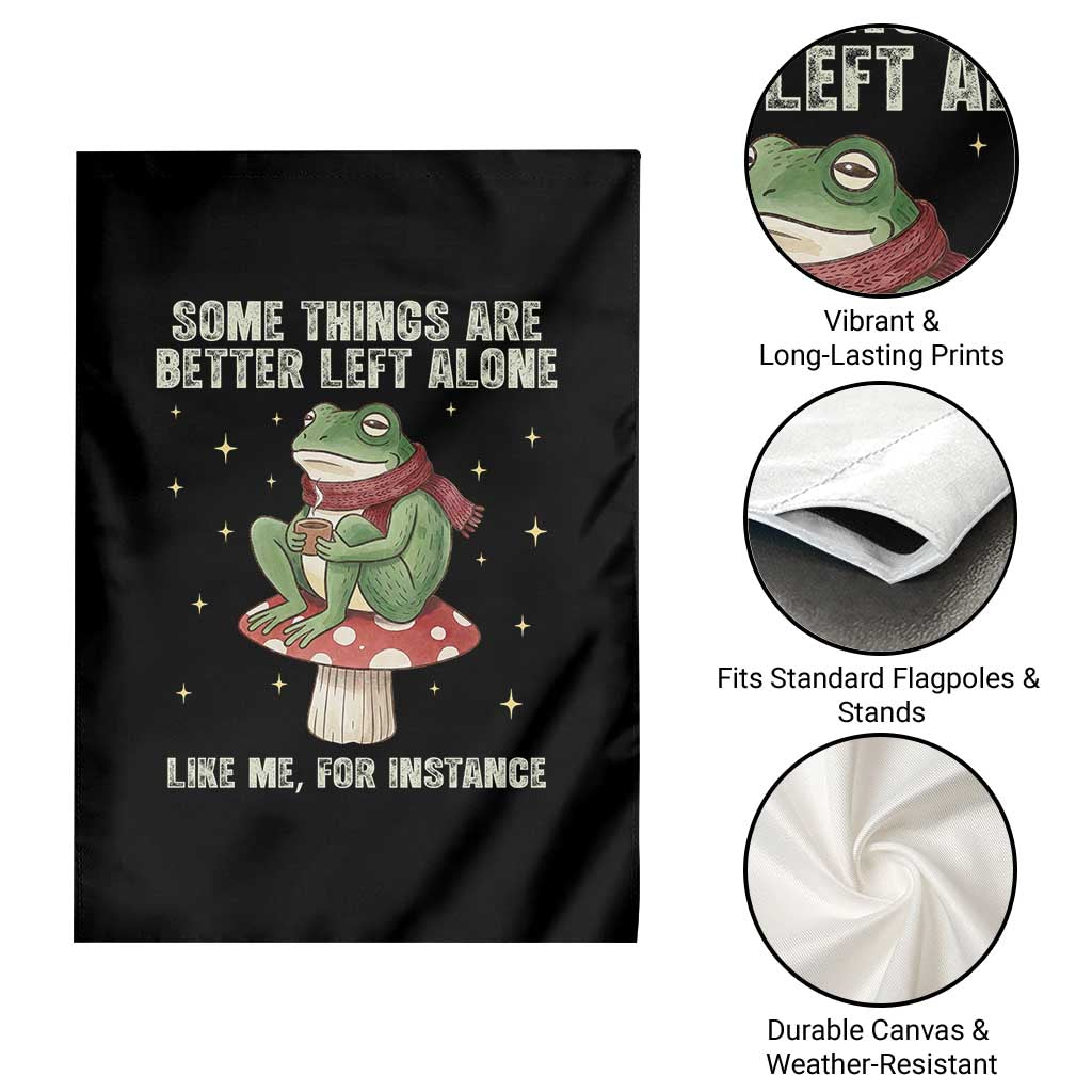 Funny Frog Sarcastic Garden Flag Some Things Are Better Left Alone TS14 Print Your Wear