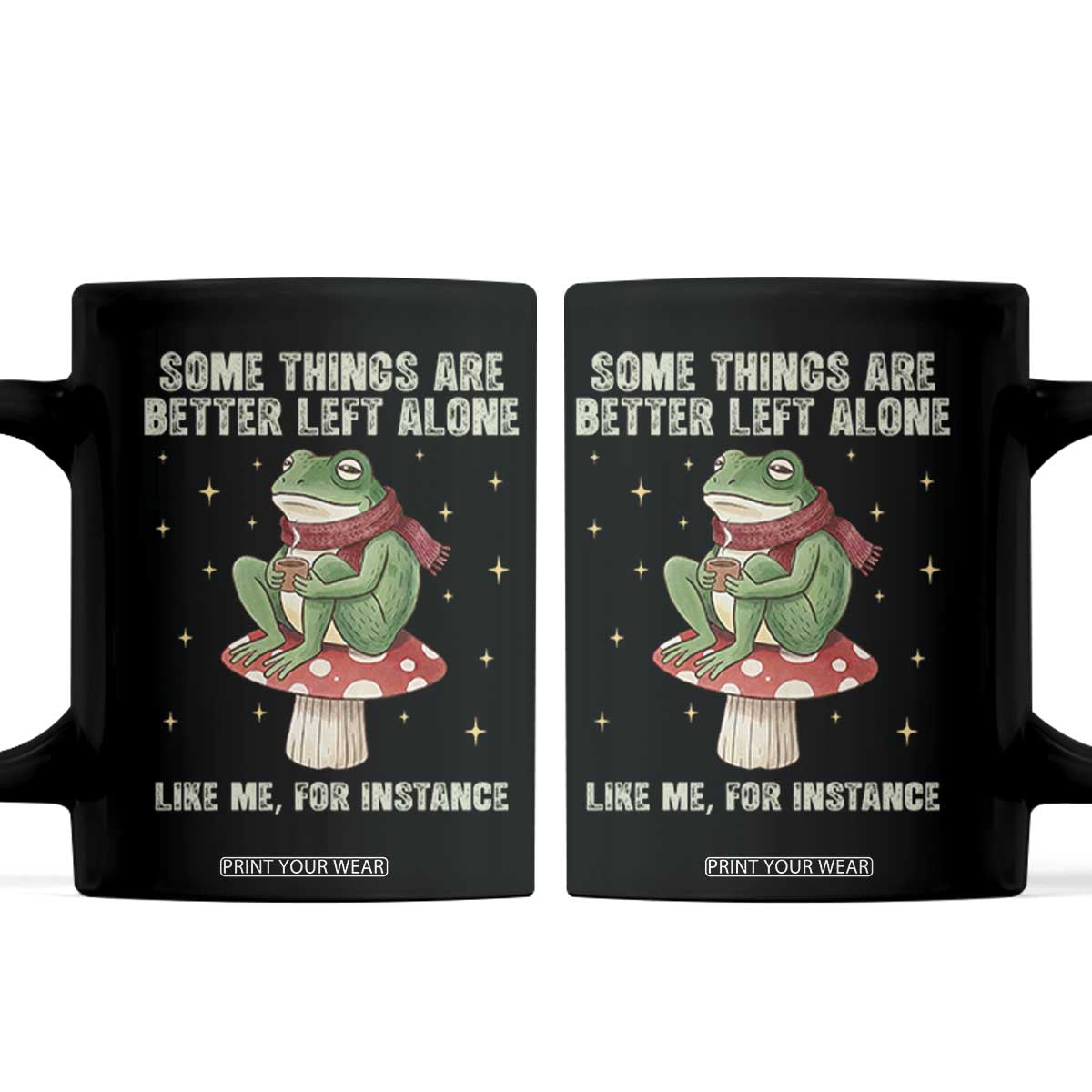 Funny Frog Sarcastic Coffee Mug Some Things Are Better Left Alone TS14 Black Print Your Wear