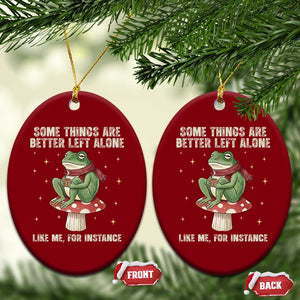 Funny Frog Sarcastic Ceramic Ornament Some Things Are Better Left Alone TS14 Print Your Wear