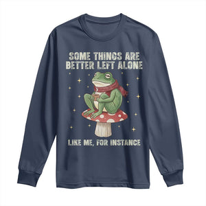 Funny Frog Sarcastic Long Sleeve Shirt Some Things Are Better Left Alone TS14 Navy Print Your Wear