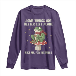 Funny Frog Sarcastic Long Sleeve Shirt Some Things Are Better Left Alone TS14 Purple Print Your Wear