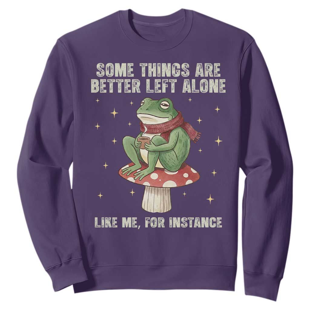 Funny Frog Sarcastic Sweatshirt Some Things Are Better Left Alone TS14 Purple Print Your Wear
