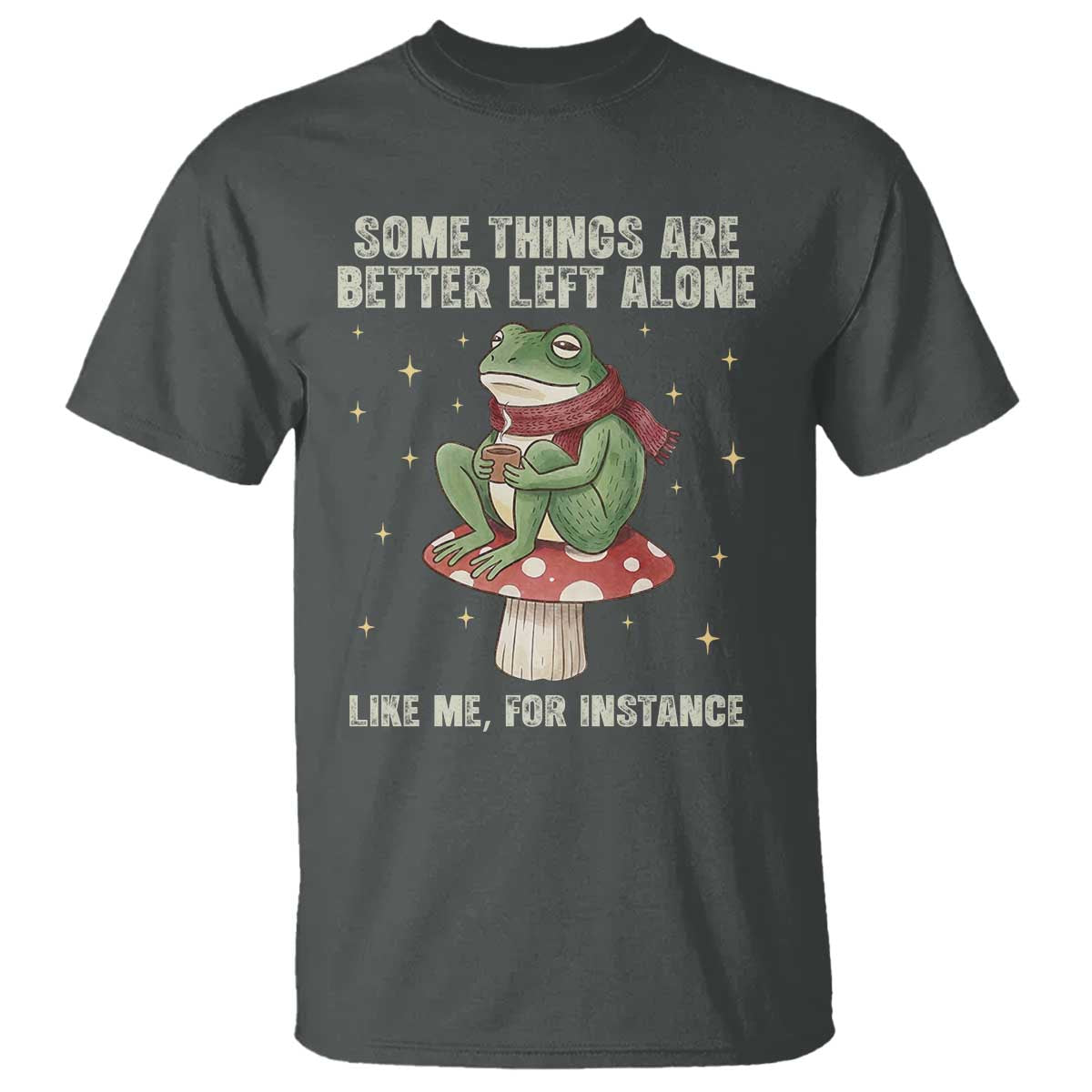 Funny Frog Sarcastic T Shirt Some Things Are Better Left Alone TS14 Dark Heather Print Your Wear