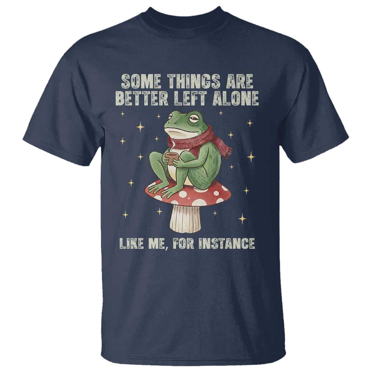 Funny Frog Sarcastic T Shirt Some Things Are Better Left Alone TS14 Navy Print Your Wear