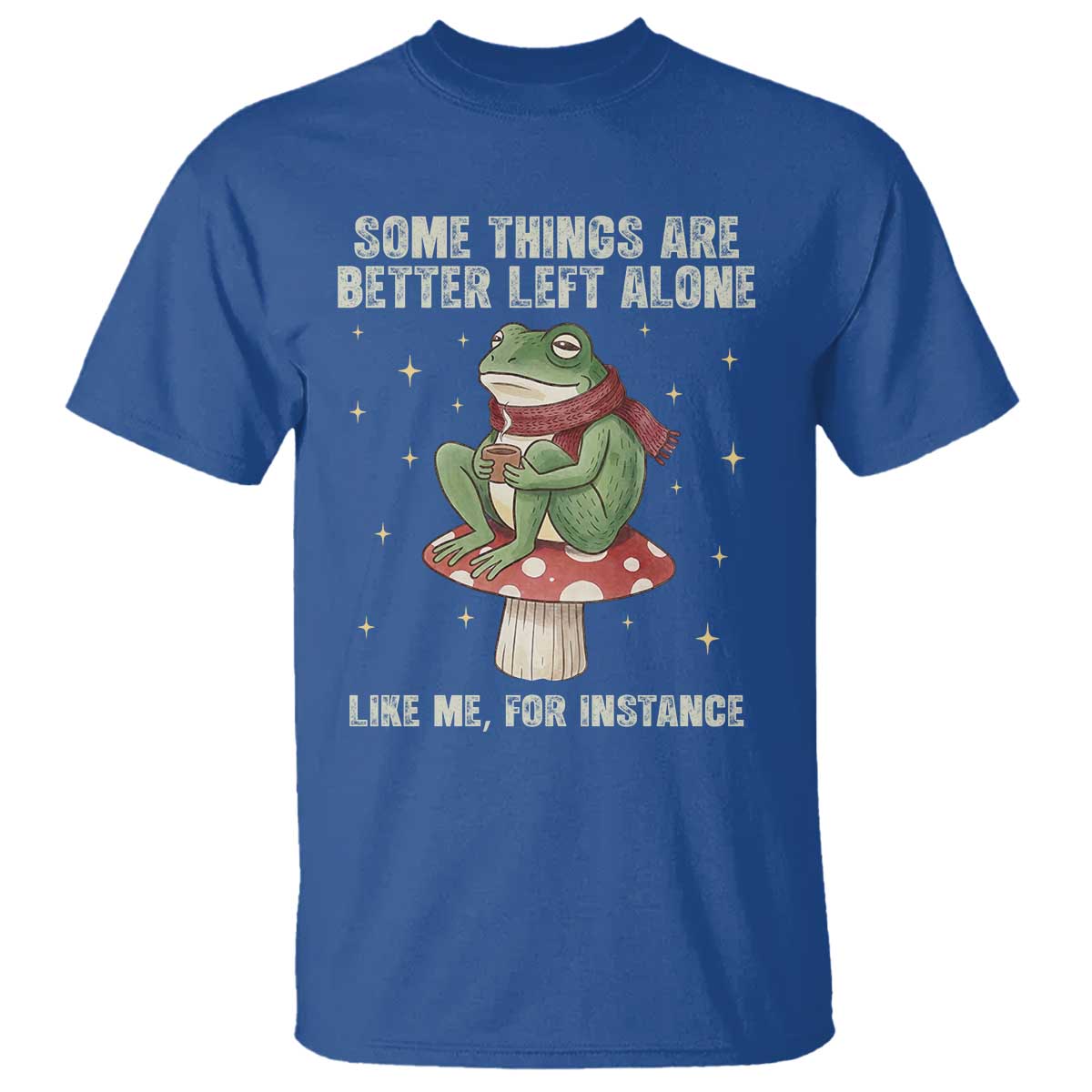 Funny Frog Sarcastic T Shirt Some Things Are Better Left Alone TS14 Royal Blue Print Your Wear