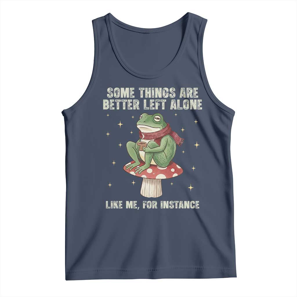 Funny Frog Sarcastic Tank Top Some Things Are Better Left Alone TS14 Navy Print Your Wear